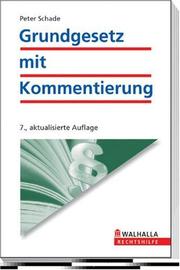 Grundgesetz mit Kommentierung by Peter Schade