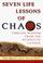 Cover of: Seven life lessons of chaos