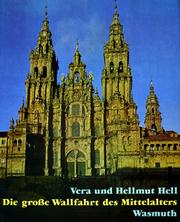 Cover of: Die grosse Wallfahrt des Mittelalters: Kunst an d. roman. Pilgerstrassen durch Frankreich u. Spanien nach Santiago de Compostela