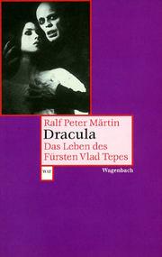 Cover of: Dracula. Das Leben des Fürsten Vlad Tepes. by Ralf-Peter Märtin