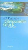 Cover of: Gleißendes Glück. by A.L. Kennedy