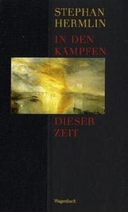 Cover of: In den Kämpfen dieser Zeit by Stephan Hermlin