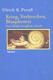 Cover of: Krieg, Verbrechen, Blasphemie. Über die Zukunft globaler Nachbarschaft. by Ulrich K. Preuß