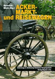 Cover of: Acker-, Markt- und Reisewagen: unterwegs in Schleswig-Holsteins Vergangenheit