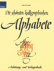Cover of: Die schönsten kalligraphischen Alphabete. Anleitungs- und Vorlagenbuch. by Julius de Goede