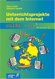 Cover of: Unterrichtsprojekte mit dem Internet. cul8r :-)). (Lernmaterialien) by Hans Jecht, Stephan Sausel