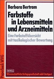 Cover of: Farbstoffe in Lebensmitteln und Arzneimitteln by Barbara Bertram