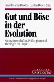 Cover of: Gut und Böse in der Evolution: Naturwissenschaftler, Philosophen und Theologen im Disput