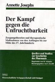 Cover of: Der Kampf gegen die Unfruchtbarkeit: Zeugungstheorien und therapeutische Massnahmen von den Anfängen bis zur Mitte des 17. Jahrhunderts