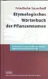 Etymologisches Wörterbuch der Pflanzennamen by Friedhelm Sauerhoff