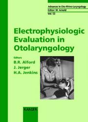 Cover of: Electrophysiologic evaluation in otolaryngology by volume editors, B.R. Alford, J. Jerger, H.A. Jenkins.