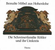 Cover of: Bemalte Möbel aus Hohenlohe: die Schreinerfamilie Rössler und ihr Umkreis