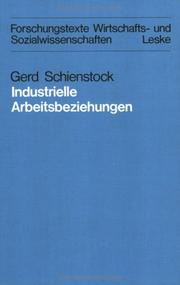 Cover of: Industrielle Arbeitsbeziehungen: eine vergleichende Analyse theoretischer Konzepte in der "industrial relations"-Forschung