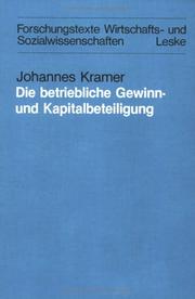 Cover of: Die betriebliche Gewinn- und Kapitalbeteiligung : als Grundlage einer vermögenspolitischen Lösung : dargestellt am Beispiel des Pieroth-Modells / Johannes Kramer. by Johannes Kramer