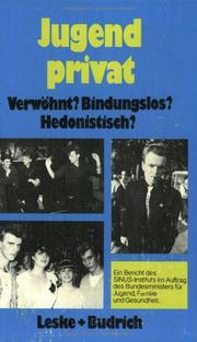 Cover of: Jugend privat: Verwöhnt? Bindungslos? Hedonistisch? : ein Bericht des SINUS-Instituts