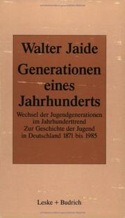Cover of: Generationen eines Jahrhunderts: Wechsel der Jugendgenerationen im Jahrhunderttrend : zur Sozialgeschichte der Jugend in Deutschland, 1871-1985