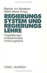 Cover of: Regierungssystem und Regierungslehre: Fragestellungen, Analysekonzepte und Forschungsstand eines Kernbereichs der Politikwissenschaft
