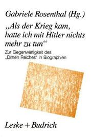 Cover of: Als der Krieg kam, hatte ich mit Hitler nichts mehr zu tun: zur Gegenwärtigkeit des Dritten Reiches in Biographien