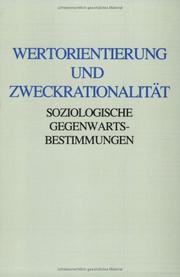 Cover of: Wertorientierung und Zweckrationalität: soziologische Gegenwartsbestimmungen : Friedrich Fürstenberg zum 60. Geburtstag