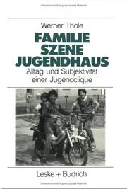 Cover of: Familie, Szene, Jugendhaus: Alltag und Subjektivität einer Jugendclique