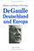 Cover of: De Gaulle, Deutschland und Europa