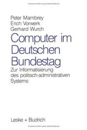 Cover of: Computer im Deutschen Bundestag: zur Informatisierung des politisch-administrativen Systems