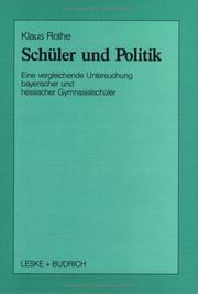 Cover of: Schüler und Politik: eine vergleichende Untersuchung bayerischer und hessischer Gymnasialschüler