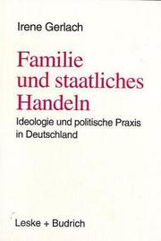 Cover of: Familie und staatliches Handeln: Ideologie und politische Praxis in Deutschland