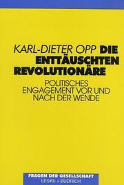 Cover of: Die enttäuschten Revolutionäre: politisches Engagement vor und nach der Wende