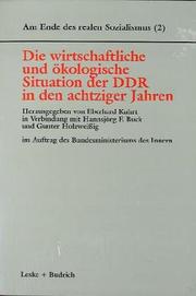 Cover of: Die Wirtschaftliche und ökologische Situation der DDR in den 80er Jahren