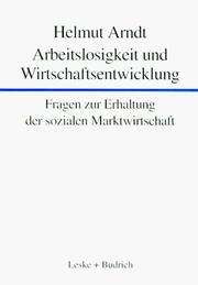 Cover of: Arbeitslosigkeit und Wirtschaftsentwicklung by Arndt, Helmut