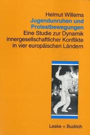 Cover of: Jugendunruhen und Protestbewegungen: eine Studie zur Dynamik innergesellschaftlicher Konflikte in vier europäischen Ländern