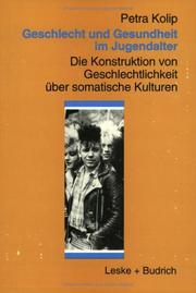 Cover of: Geschlecht und Gesundheit im Jugendalter: die Konstruktion von Geschlechtlichkeit über somatische Kulturen