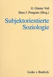 Cover of: Subjektorientierte Soziologie: Karl Martin Bolte zum siebzigsten Geburtstag