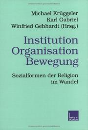 Cover of: Institution, Organisation, Bewegung by Michael Krüggeler, Karl Gabriel, Winfried Gebhardt (Hrsg.).