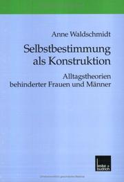 Cover of: Selbstbestimmung als Konstruktion: Alltagstheorien behinderter Frauen und Männer