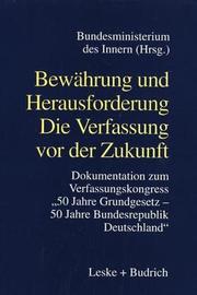 Cover of: Bewährung und Herausforderung, die Verfassung vor der Zukunft by herausgegeben vom Bundesministerium des Innern ; unter Mitarbeit von Prof. Dr. Depenheuer und Prof. Dr. Oberreuter.