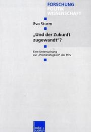 Cover of: Und der Zukunft zugewandt?: eine Untersuchung zur "Politikfähigkeit" der PDS