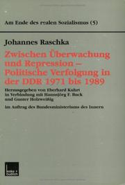Cover of: Zwischen Uberwachung und Repression: Politische Verfolgung in der DDR 1971 bis 1989 (Am Ende des realen Sozialismus)