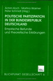 Cover of: Politische Partizipation in der Bundesrepublik Deutschland: empirische Befunde und theoretische Erklärungen