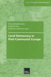 Cover of: Local democracy in post-communist Europe by Harald Baldersheim, Michal Illner, Hellmut Wollmann (eds.).