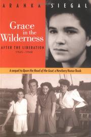 Cover of: Grace in the Wilderness by Aranka Siegal, Aranka Siegal