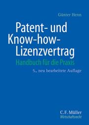 Cover of: Patent- und Know-how-Lizenzvertrag. Handbuch für die Praxis.