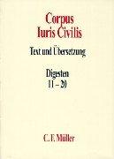 Cover of: Corpus iuris civilis: Text und Übersetzung : auf der Grundlage der von Theodor Mommsen und Paul Krüger besorgten Textausgaben