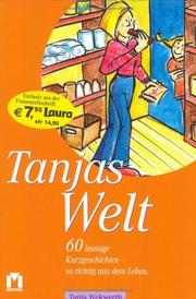 Cover of: Tanja's Welt. 60 launige Kurzgeschichten - so richtig aus dem Leben.