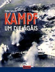 Cover of: Kampf um die Ägäis. Die Kriegsmarine in den griechischen Gewässern 1941 - 1945.