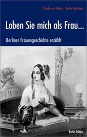 Cover of: Loben Sie mich als Frau: Berliner Frauengeschichte erzählt