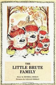 The little Brute family by Russell Hoban, Lillian Hoban
