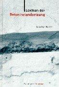 Cover of: Lexikon der Betoninstandsetzung