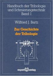 Zur Geschichte der Tribologie by Wilfried J. Bartz
